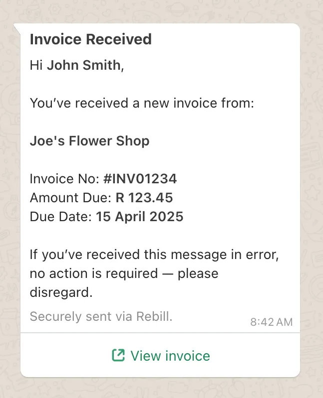 A WhatsApp message from Rebill's business number: Invoice Received, the business name, the invoice number, the amount due and the due date, with a View invoice button
